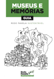 Guia dos Museus de Favelas da Rede Favela Sustentável.